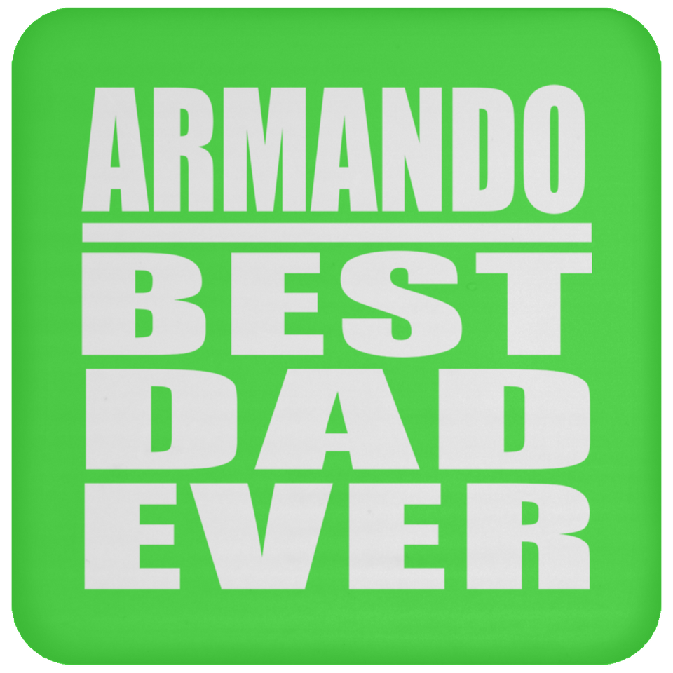Armando Best Dad Ever - Drink Coaster