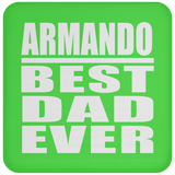 Armando Best Dad Ever - Drink Coaster