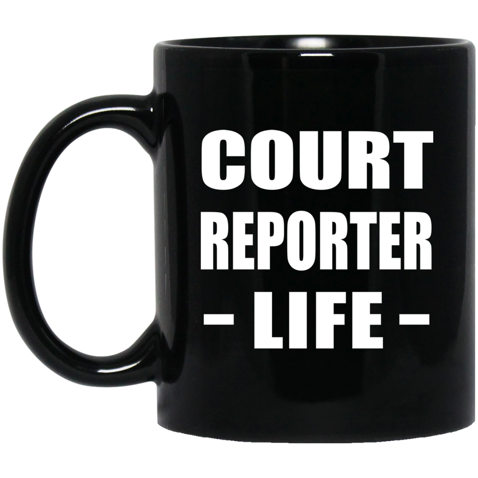 Court Reporter Life - 11oz Coffee Mug Black