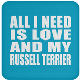 All I Need Is Love And My Russell Terrier - Drink Coaster