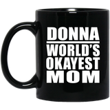 Donna World's Okayest Mom - 11 Oz Coffee Mug Black