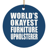 World's Okayest Furniture Upholsterer - Circle Ornament