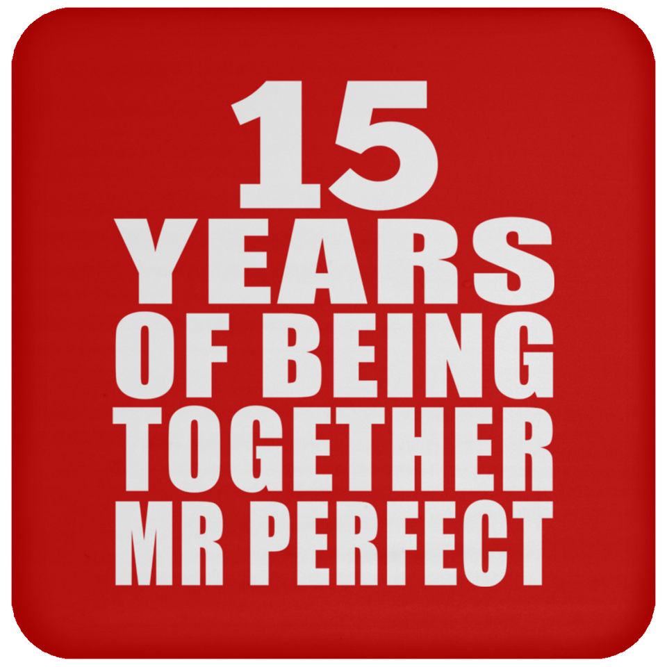 15th Anniversary 15 Years Of Being Mr Perfect - Drink Coaster