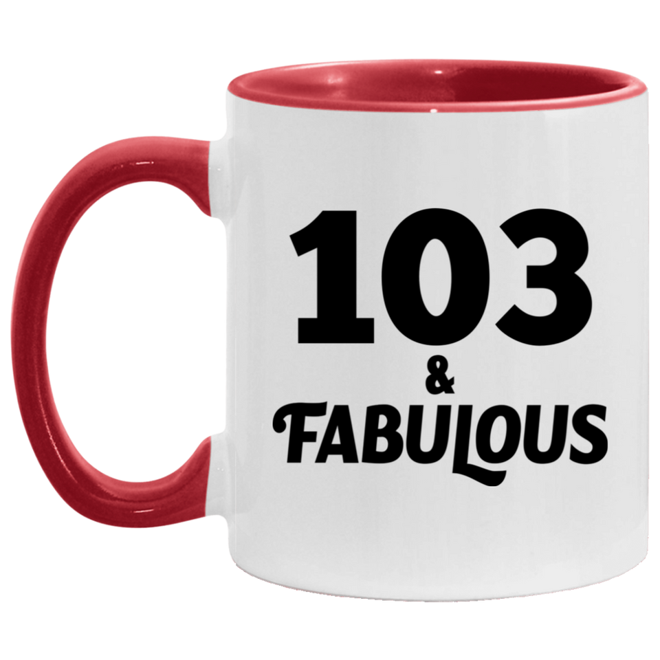 103rd Birthday 103 & Fabulous - 11oz Accent Mug Red