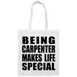 Being Carpenter Makes Life Special - Tote Bag White