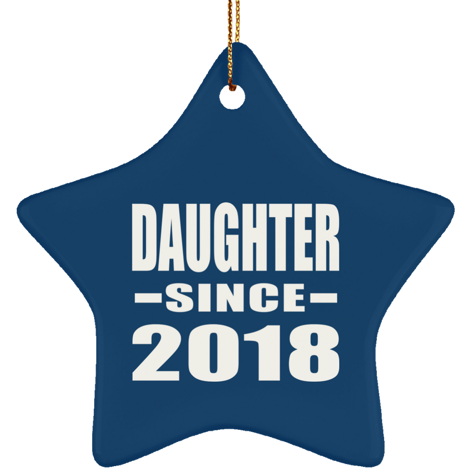 Daughter Since 2018 - Star Ornament