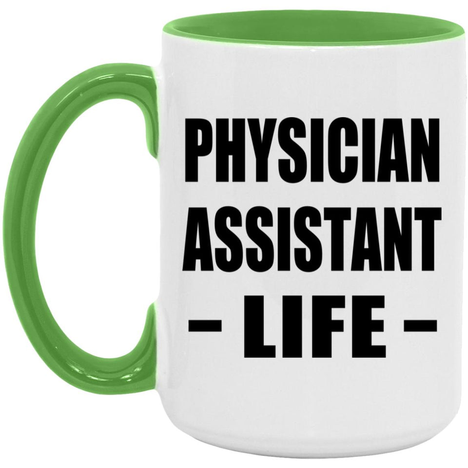 Physician Assistant Life - 15oz Accent Mug Green