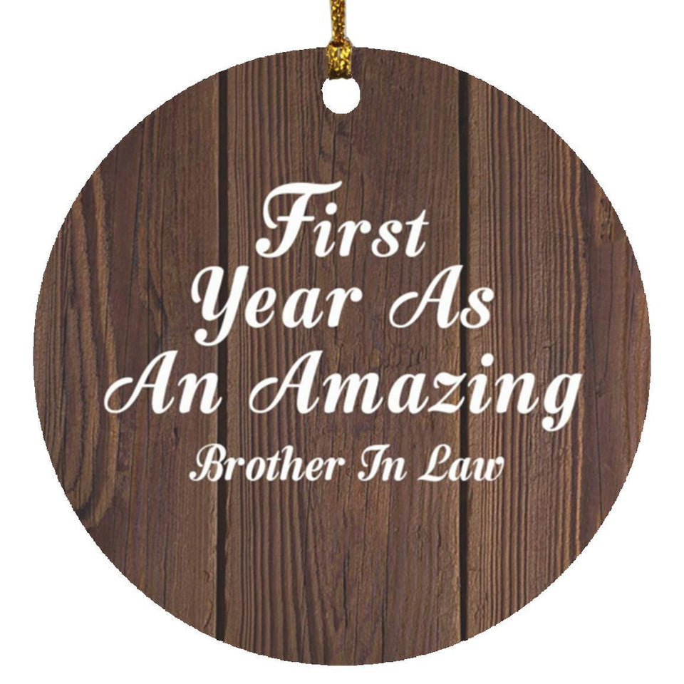 First Year As An Amazing Brother In Law - Circle Ornament D