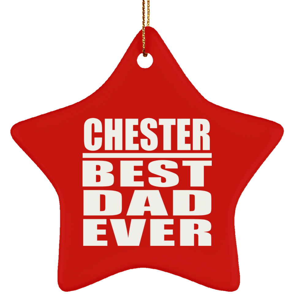 Chester Best Dad Ever - Star Ornament