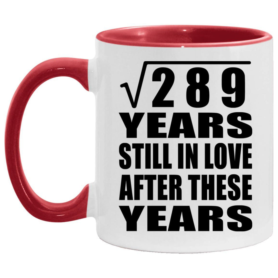 17th Anniversary Square Root of 289 Years Still In Love - 11oz Accent Mug Red