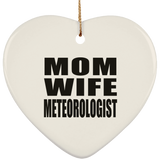 Mom Wife Meteorologist - Heart Ornament