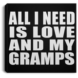 All I Need Is Love And My Gramps - Canvas Square