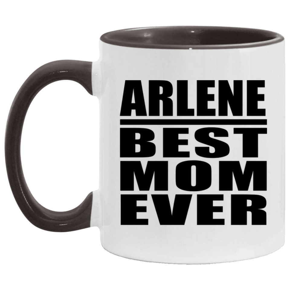 Arlene Best Mom Ever - 11oz Accent Mug Black