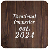 Vocational Counselor Established Est. 2024 - Drink Coaster D