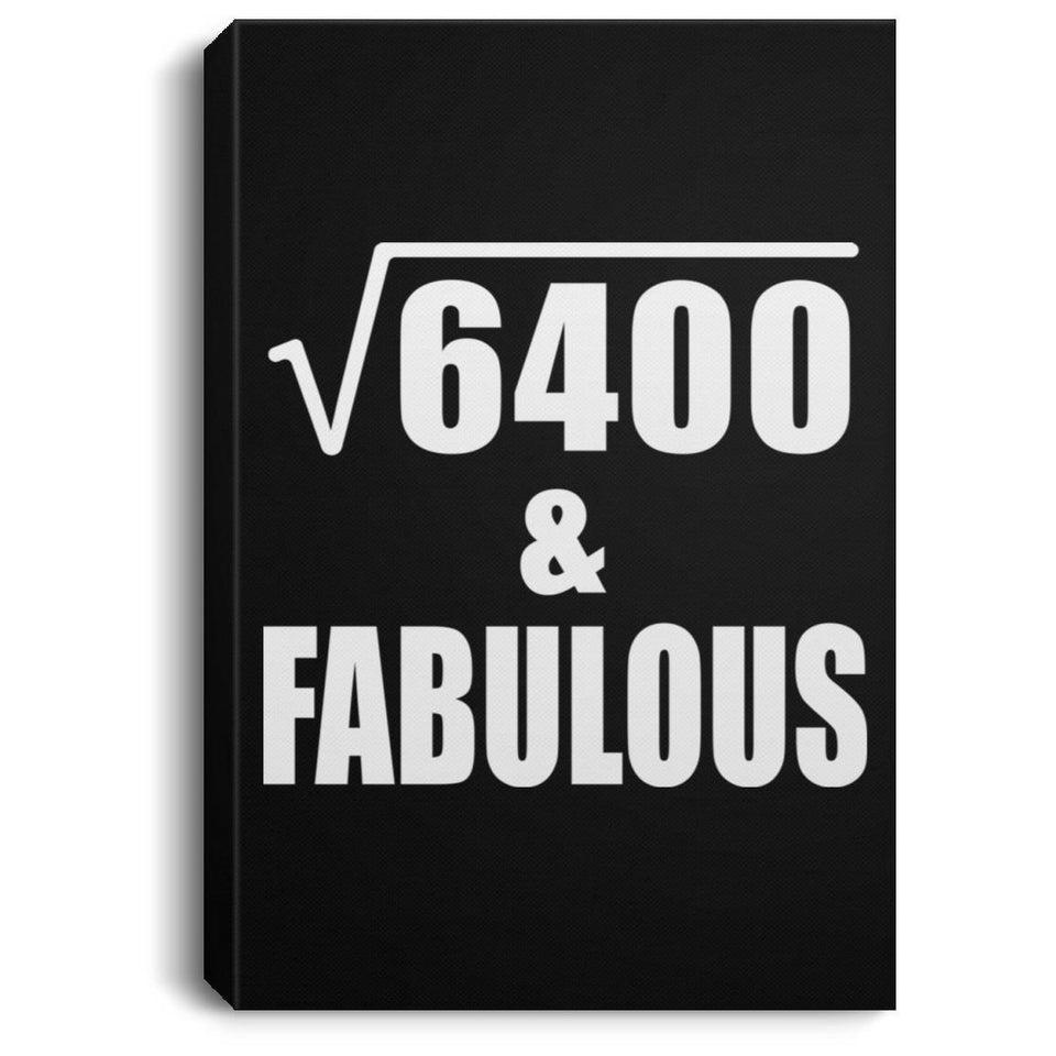 80th Birthday Square Root of 6400 & Fabulous - Canvas Portrait