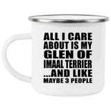 All I Care About Is My Glen Of Imaal Terrier - 12oz Camping Mug