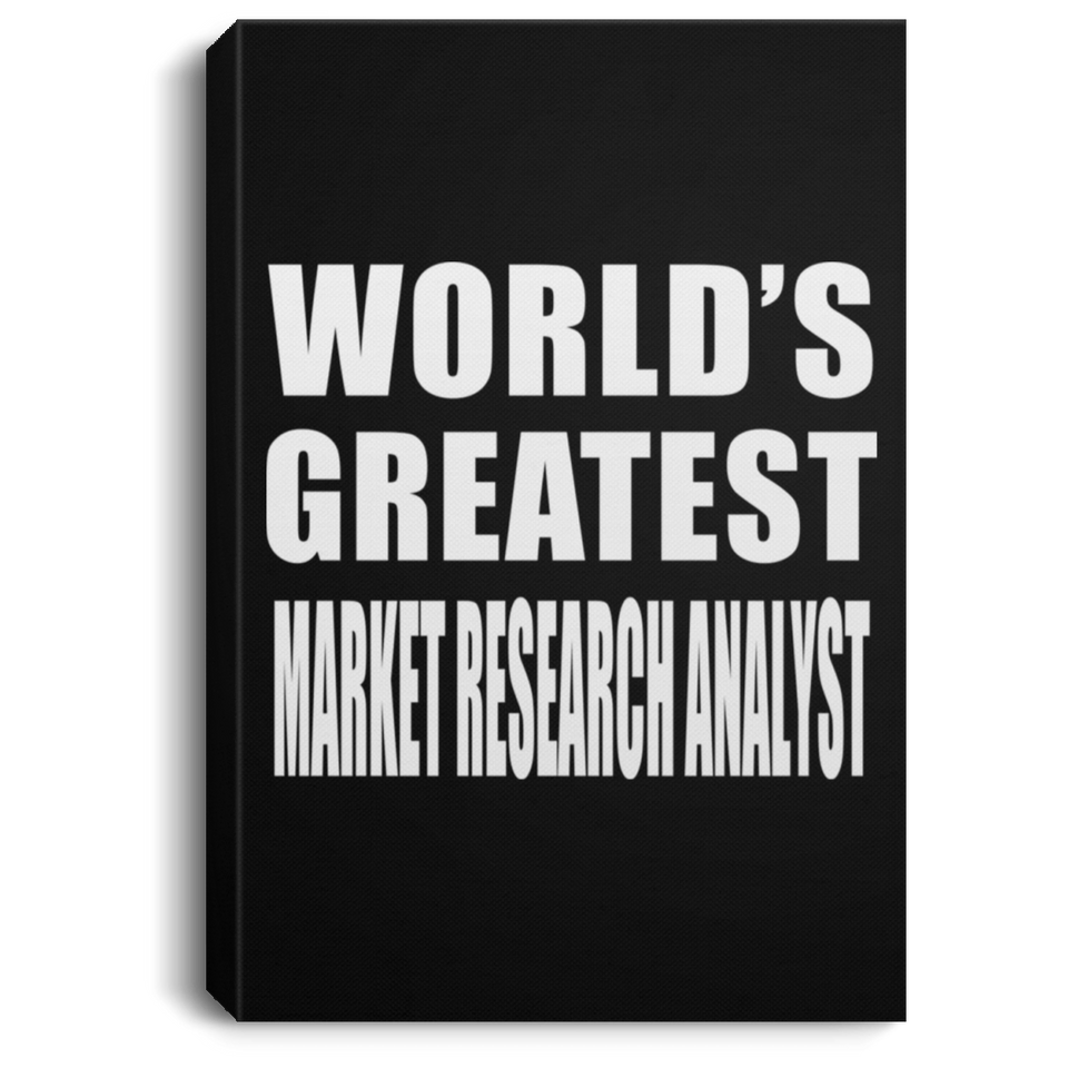 World's Greatest Market Research Analyst - Canvas Portrait