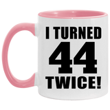 88th Birthday I Turned 44 Twice - 11oz Accent Mug Pink