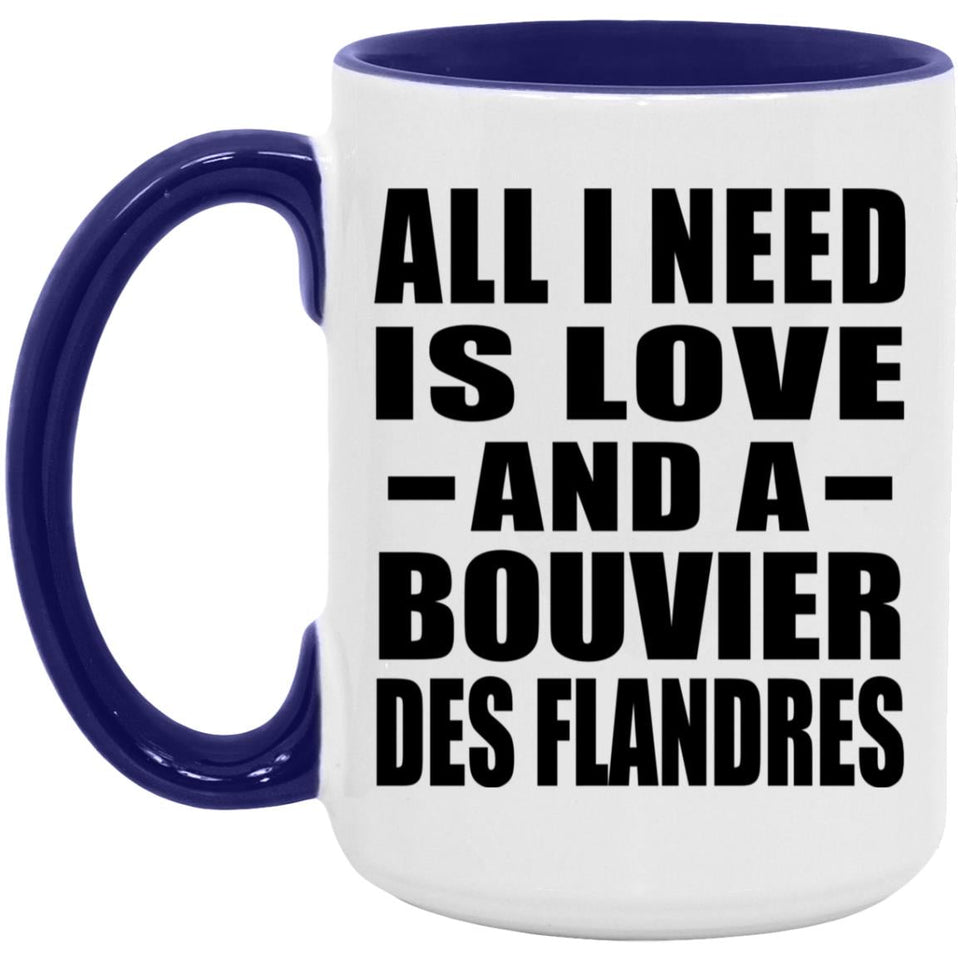 All I Need Is Love And A Bouvier Des Flandres - 15oz Accent Mug Purple