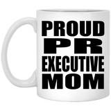Proud PR Executive Mom - 11oz Coffee Mug