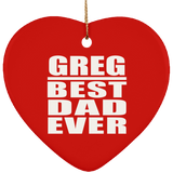 Greg Best Dad Ever - Heart Ornament