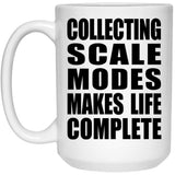 Collecting Scale Modes Makes Life Complete - 15oz Coffee Mug