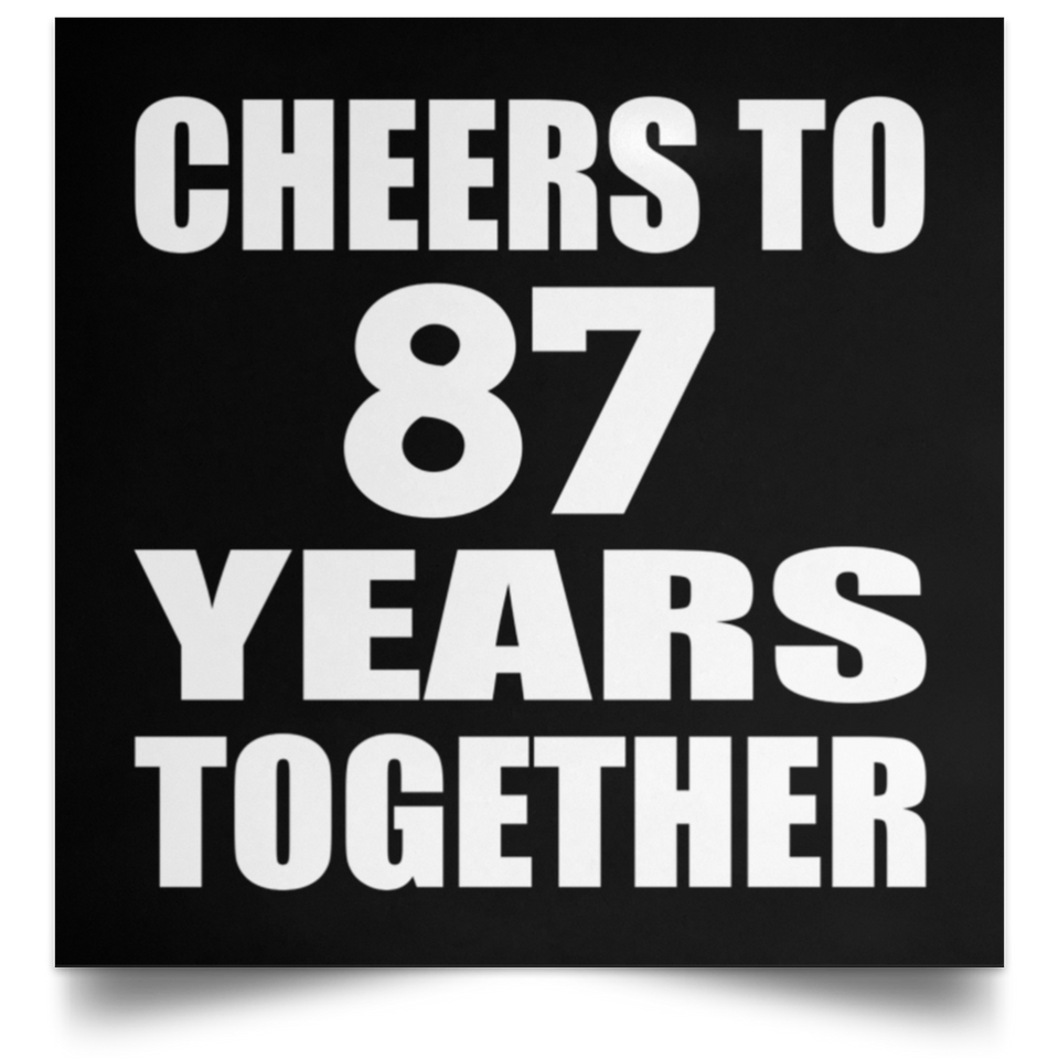 87th Anniversary Cheers To 87 Years Together - Poster Square