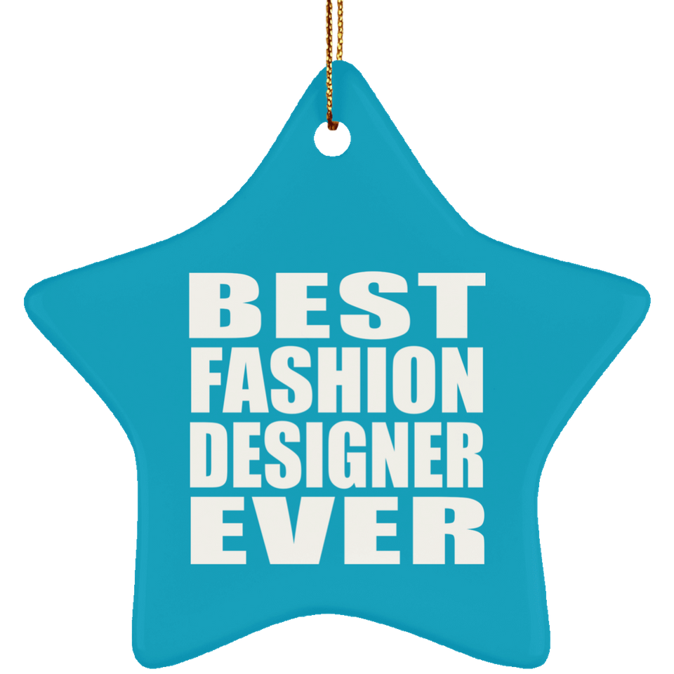 Best Fashion Designer Ever - Star Ornament