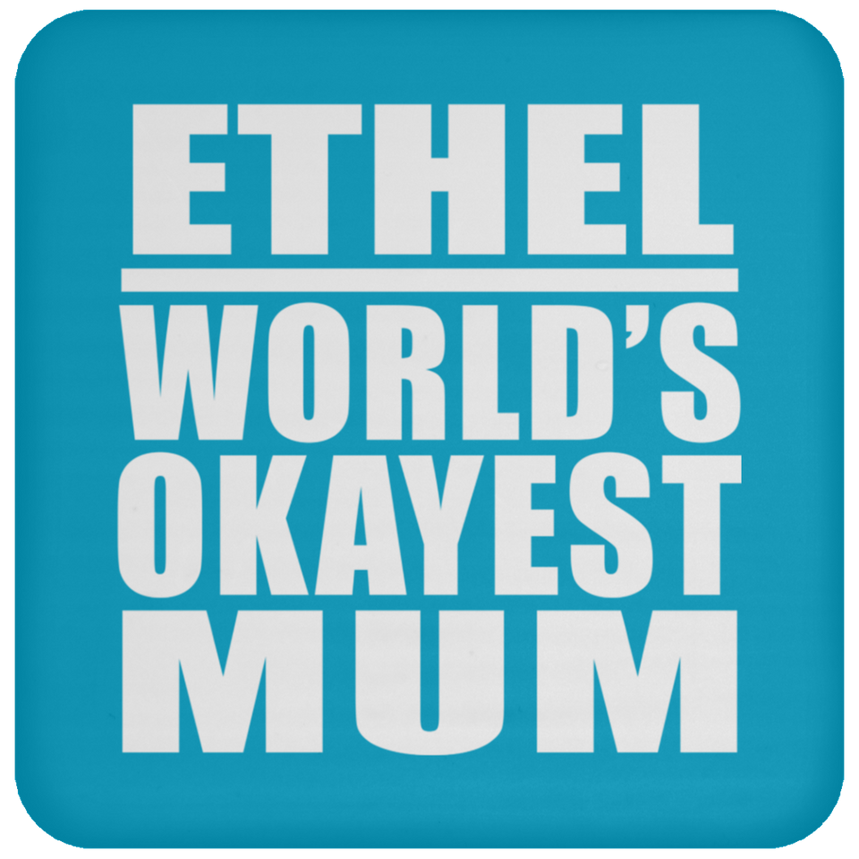 Ethel World's Okayest Mum - Drink Coaster