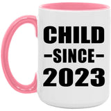 Child Since 2023 - 15oz Accent Mug Pink