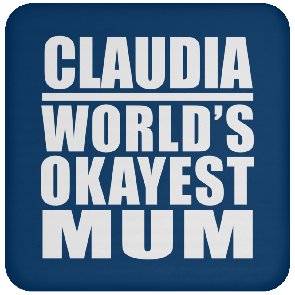 Claudia World's Okayest Mum - Drink Coaster
