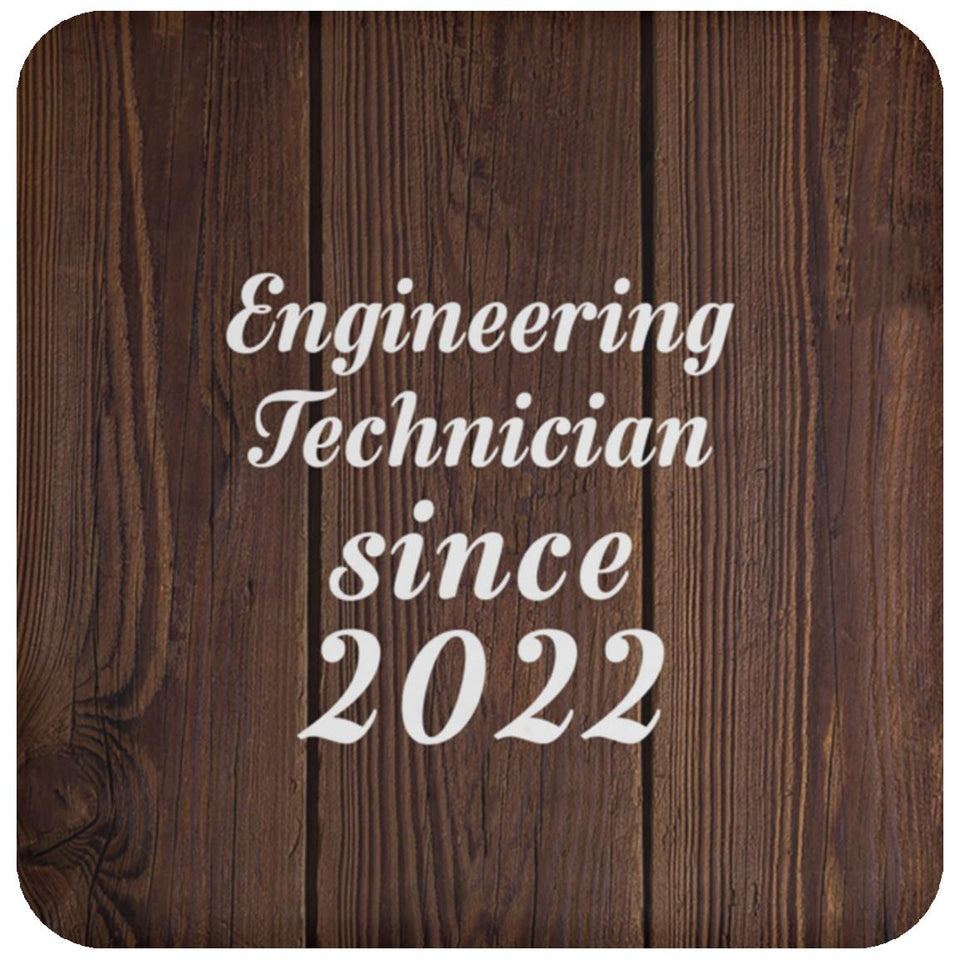 Engineering Technician Since 2022 - Drink Coaster D