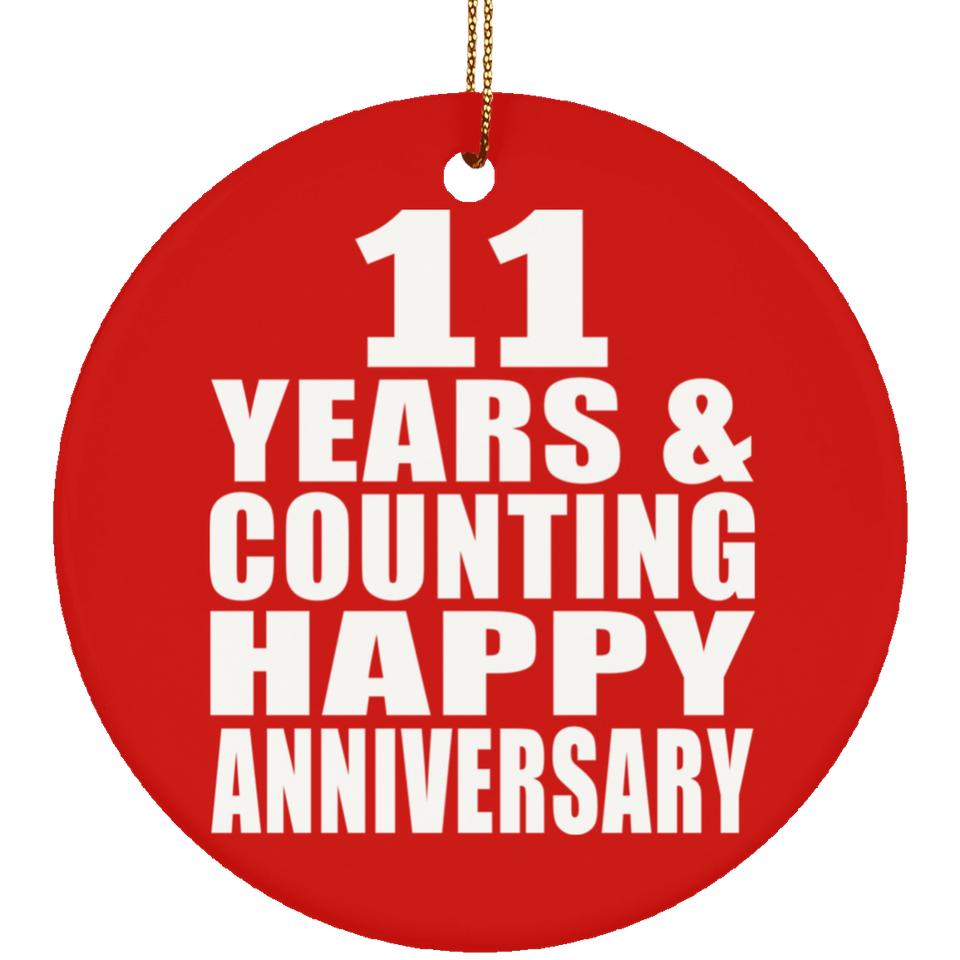 Happy 11th Anniversary 11 Years & Counting - Circle Ornament
