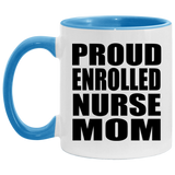 Proud Enrolled Nurse Mom - 11oz Accent Mug Blue