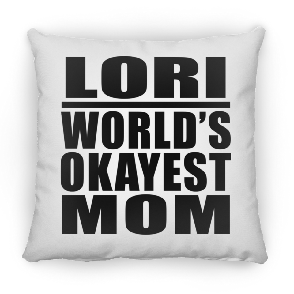 Lori World's Okayest Mom - Throw Pillow