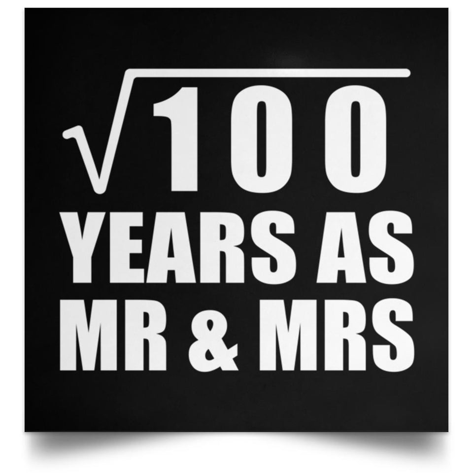 10th Anniversary Square Root of 100 Years As Mr & Mrs - Poster Square