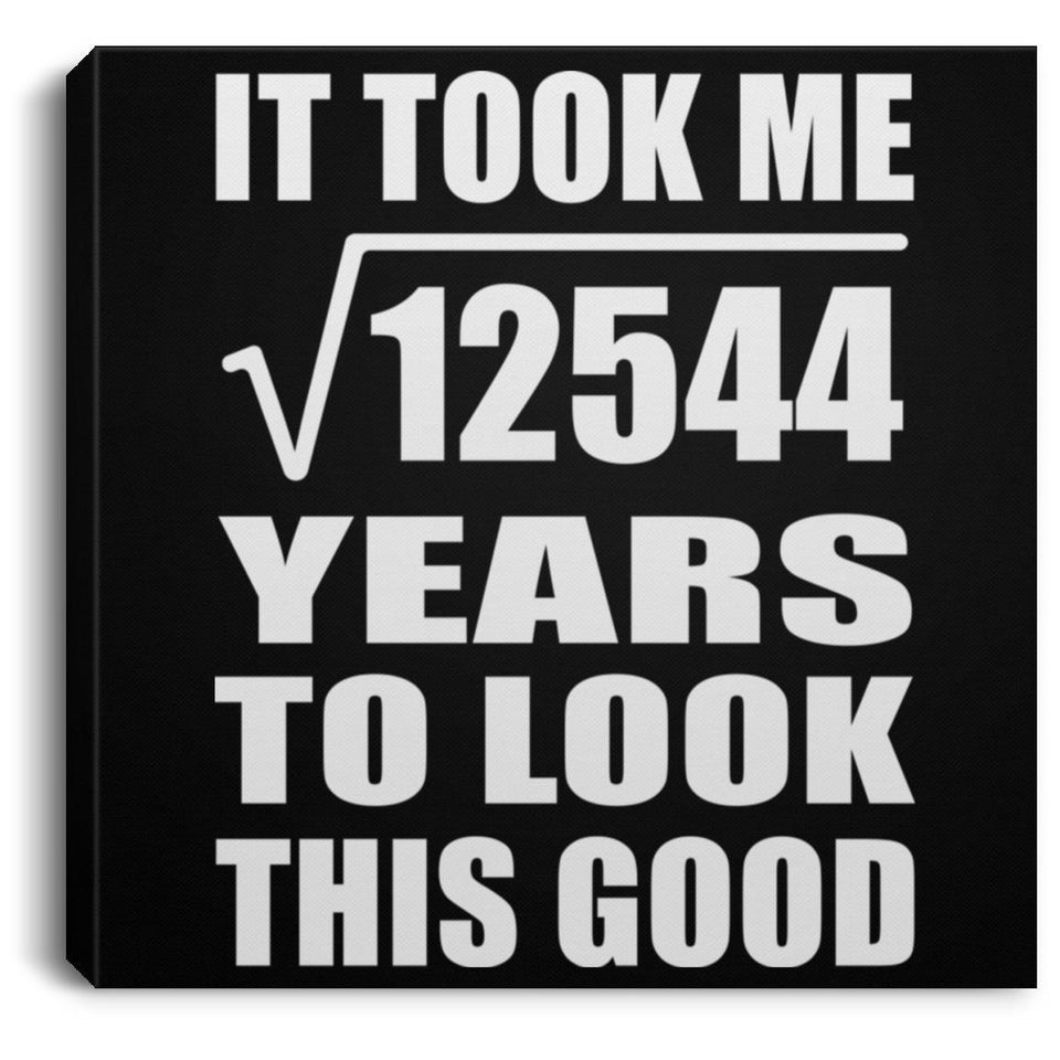 112th Birthday Took Square Root of 12544 Years To Look Good - Canvas Square