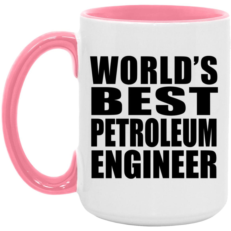 World's Best Petroleum Engineer - 15oz Accent Mug Pink