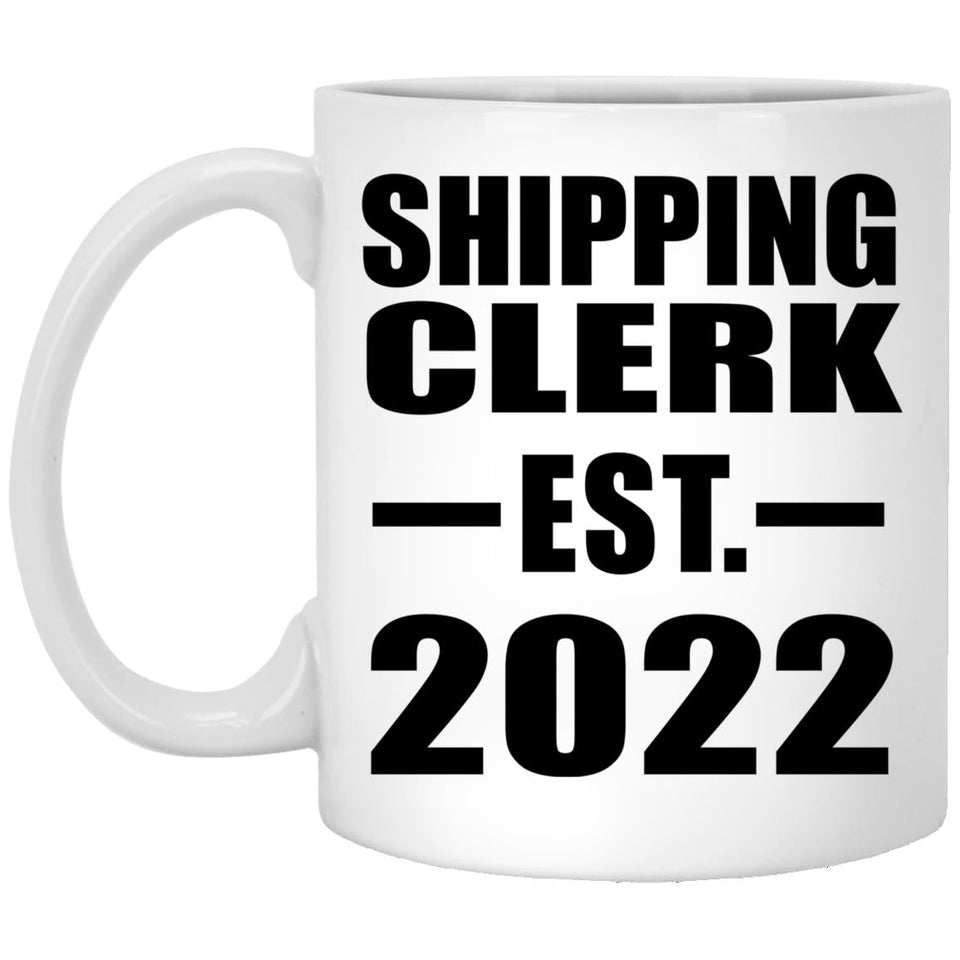 Shipping Clerk Established EST. 2022 - 11oz Coffee Mug