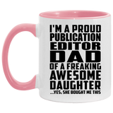 Proud Publication Editor Dad Of Awesome Daughter - 11oz Accent Mug Pink