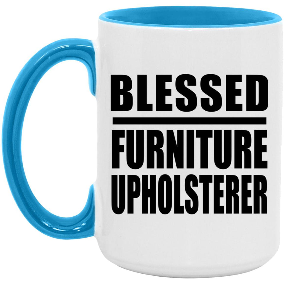 Blessed Furniture Upholsterer - 15oz Accent Mug Blue