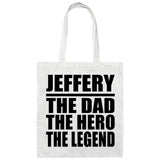 Jeffery The Dad The Hero The Legend - Tote Bag White