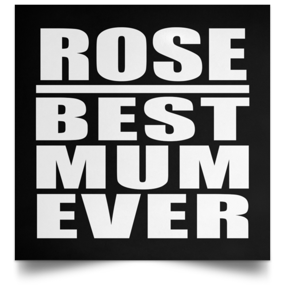 Rose Best Mum Ever - Poster Square