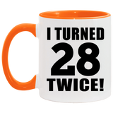 56th Birthday I Turned 28 Twice - 11oz Accent Mug Orange