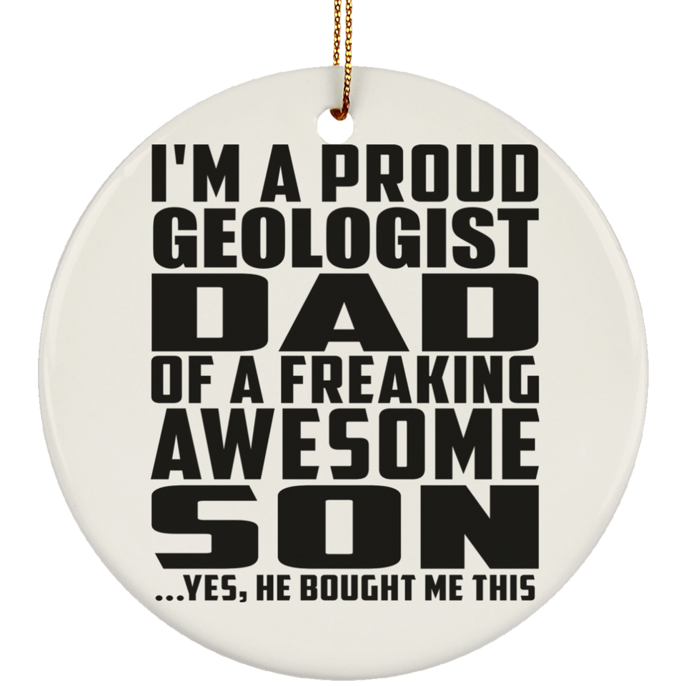 Proud Geologist Dad Of Awesome Son - Circle Ornament