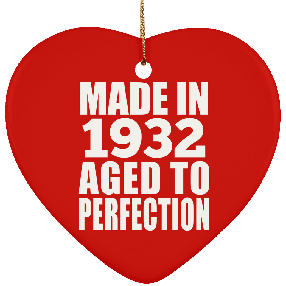 92nd Birthday Made In 1932 Aged to Perfection - Heart Ornament