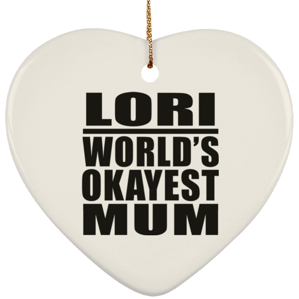 Lori World's Okayest Mum - Heart Ornament