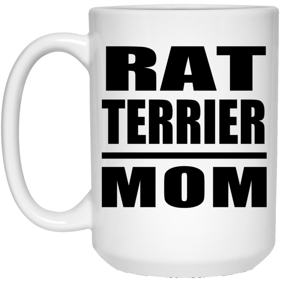 Rat Terrier Mom - 15oz Coffee Mug