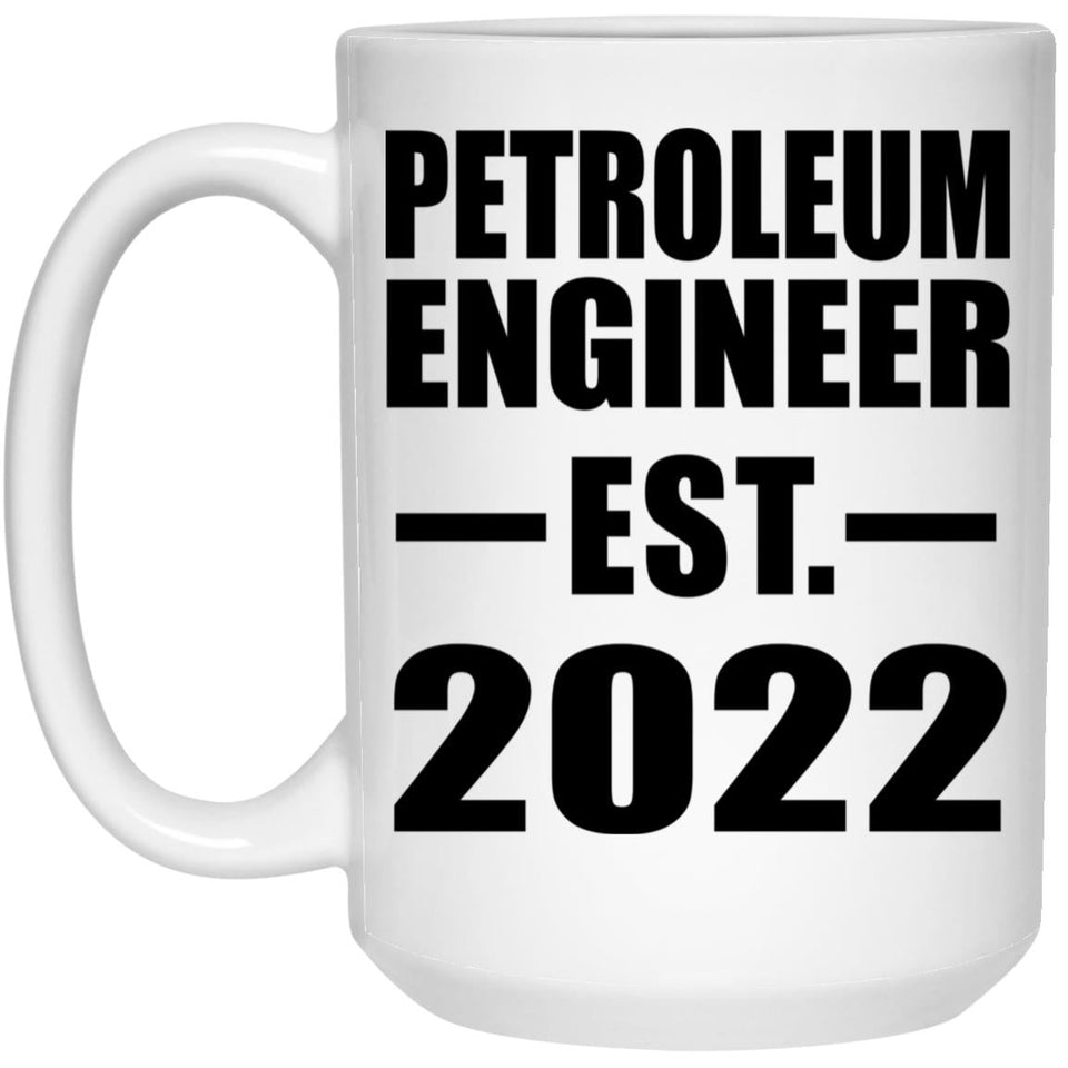 Petroleum Engineer Established EST. 2022 - 15oz Coffee Mug