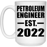 Petroleum Engineer Established EST. 2022 - 15oz Coffee Mug